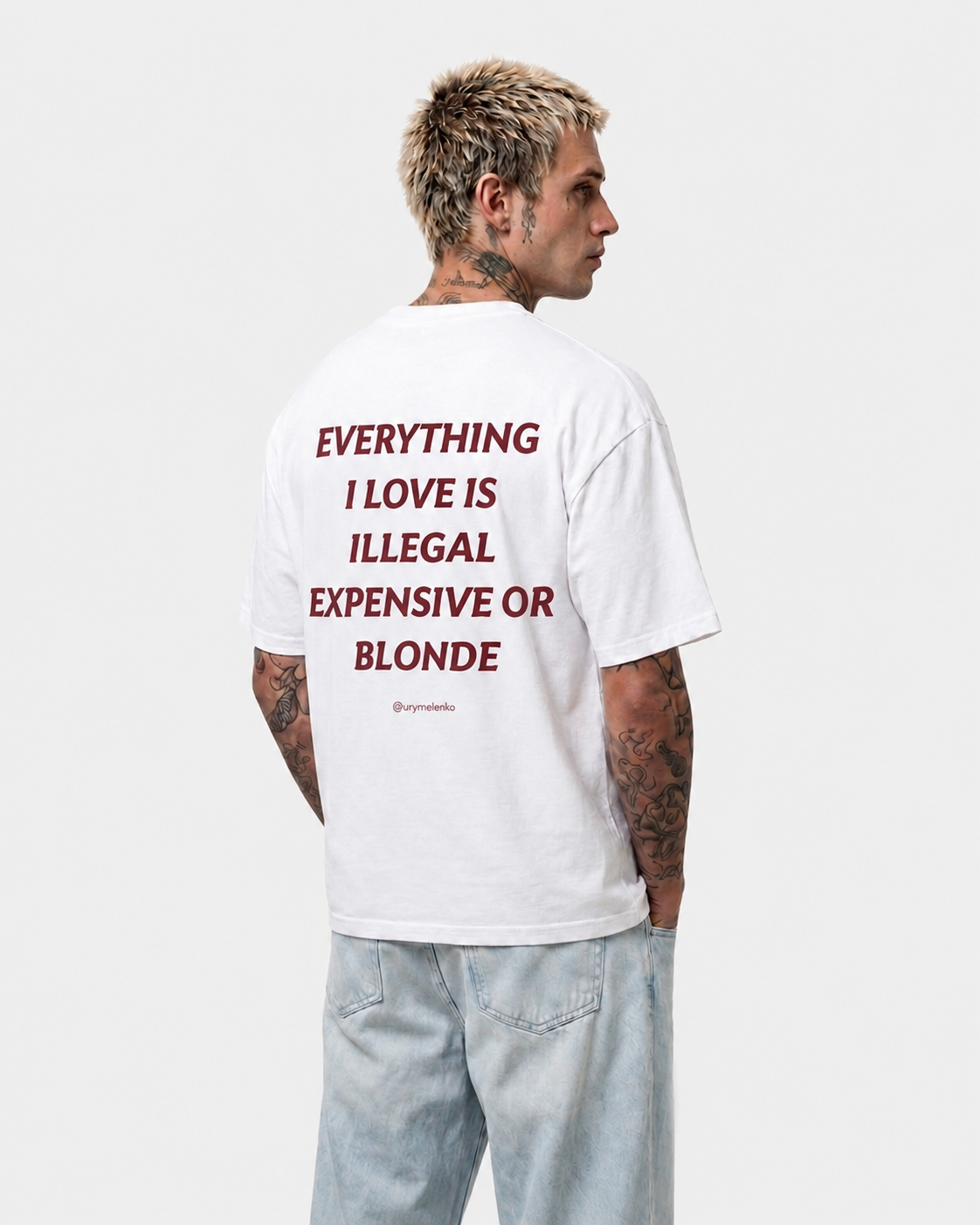 EVERYTHING I LOVE IS ILLEGAL, EXPENSIVE OR BLONDE WHITE