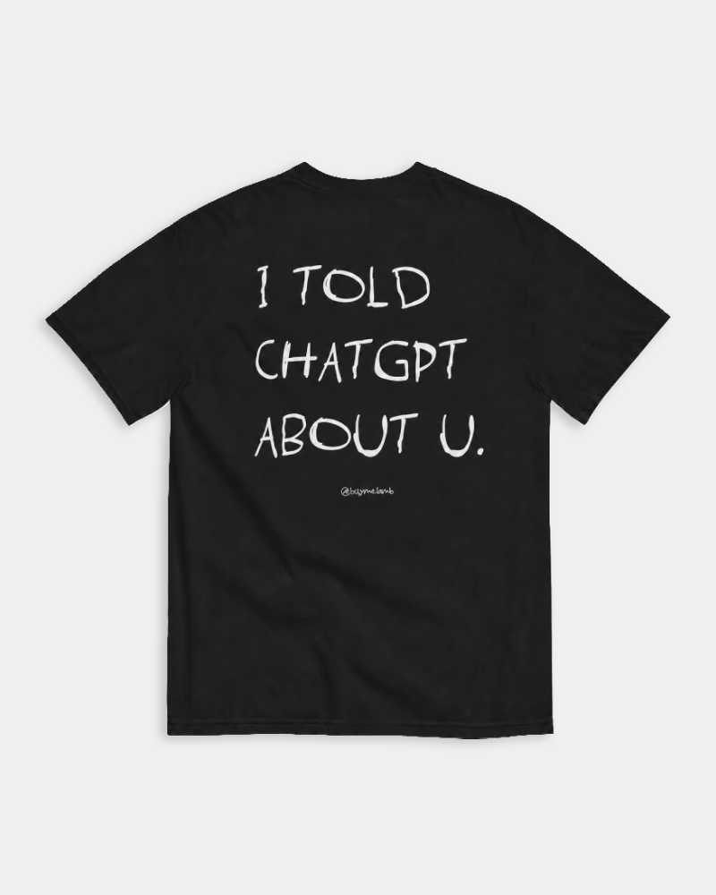 I TOLD CHAT GPT ABOUT U - BLACK