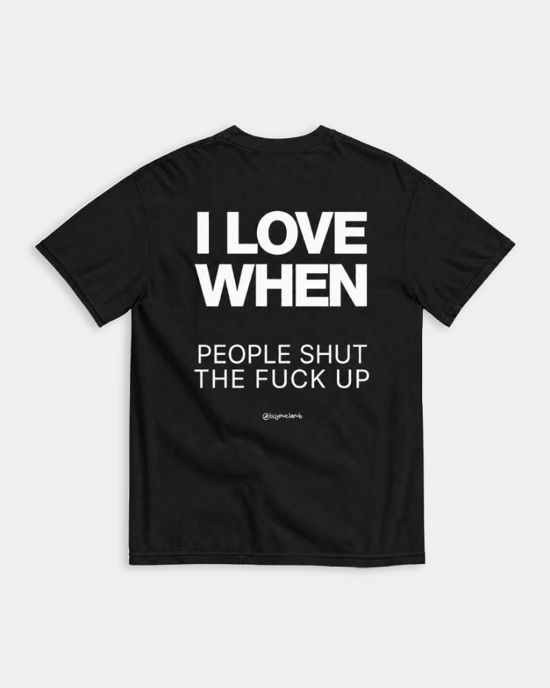 I LOVE WHEN PEOPLE - NOIR