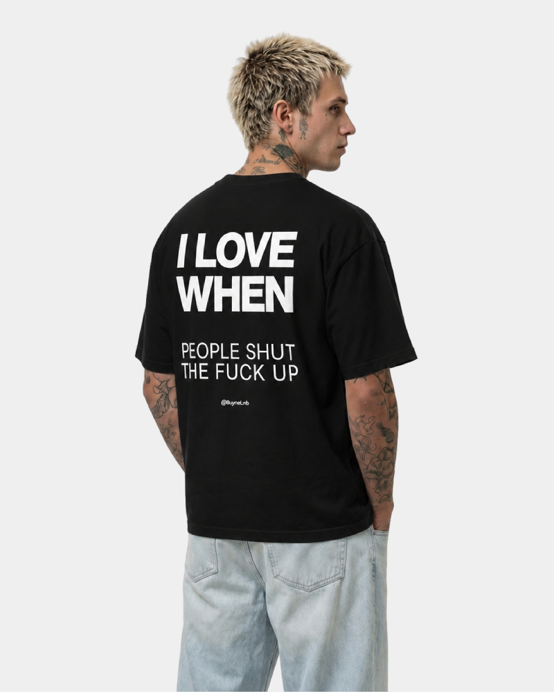 I LOVE WHEN PEOPLE - NOIR